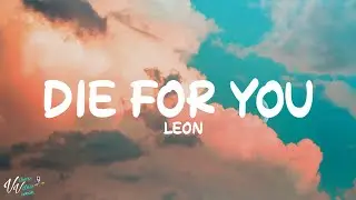 L&Eacute;ON - Die For You (Lyrics)