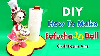 #fofuchas عروسة مجسمة بالفوم/فوفوشا/حامل مناديل مطبخ/#diy/3 foam doll