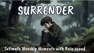 SURRENDER &ndash; Quiet Soaking Worship Instrumental | 2 Hours Prayer & Devotion