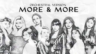 TWICE 트와이스 - MORE & MORE (Orchestral Ver.) I SYMPHONY FLIP by boyeon