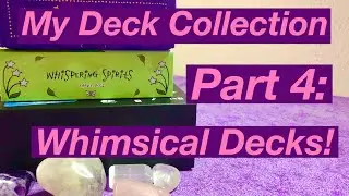 My Deck Collection Part 4:  My Whimsical Decks!