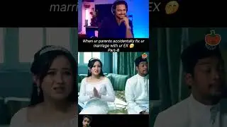 when ur parents accidentally fix ur marriage with ur Ex 🤭 Part-4 #shorts #funny #explore #trending #