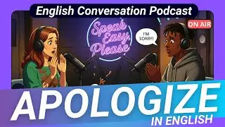 How to Say Sorry Correctly | Apologize Politely in English | Conversation Practice for beginners