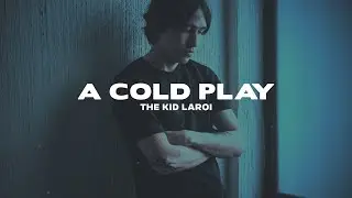 The Kid LAROI - A COLD PLAY (Lyrics)