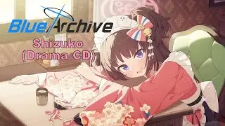 Blue Archive Shizuko Drama CD (Fan Translated) (Visualized)