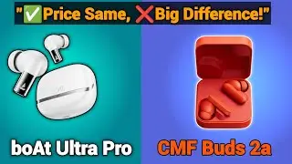 🔥boAt Airdopes Ultra Pro Vs ❣️CMF buds 2a Details Comparison || Best Earbuds Under 2000