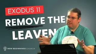 Passover: Remembering the Blood & Removing the Leaven