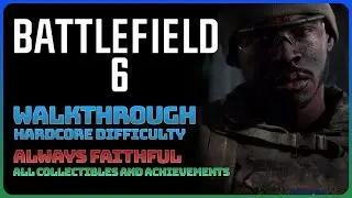 Battlefield 6 — Миссия 1: «Вечно верный» (сложность «Хардкор» || Прохождение 100%)