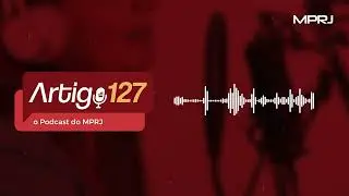 39# Artigo 127 - Resumo da Semana | Denúncias GAECO, cooperação internacional e posse de promotores