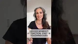 Part 14 Decoding women&rsquo;s attraction - touching edition #bodylanguageattraction #attraction