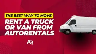Best Moving Solution: Rent a Truck or Van from AutoRentals | AutoRentals