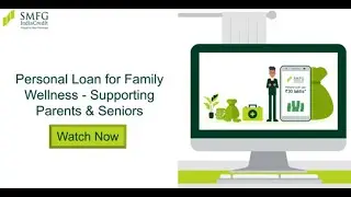 Personal Loan for Family Wellness &ndash; Supporting Parents & Seniors | SMFG India Credit