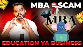 MBA &ndash; Sapna Ya Scam? | 20 Lakh Degree But Still Jobless?