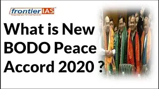 What is New BODO Peace Accord 2020 ? current affairs II UPSC I HCS I RAS I UPPCS