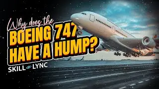 Why does the Boeing 747 have a hump? | SKILL-LYNC