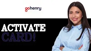 Common Issues With GoHenry Card Activation (2025)