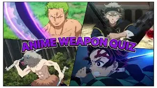 GUESS THE ANIME CHARACTER BY THEIR WEAPON | ANIME WEAPON QUIZ | ANIME QUIZ