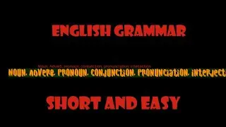 Definition of Nouns,pronoun,Adverb, pronunciation, conjunction,etc