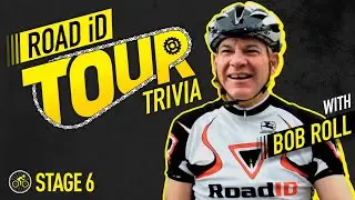 Stage 6 | Bob Roll + ROAD iD Tour Trivia
