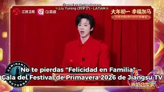 Liu Yuning - Jiansu TV, Festival de Primavera 2026 (Sub Espa&ntilde;ol Latino)