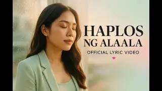Haplos ng Alaala &mdash; Official Lyric Video (Tagalog Sad Song 2025)