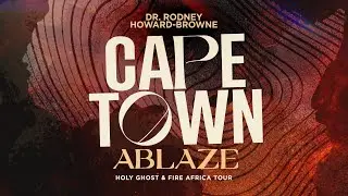Cape Town Ablaze Night 3 | Holy Ghost & Fire Africa Tour