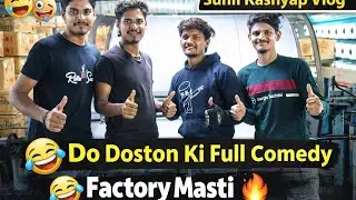 Kaam Kam, Masti Zyada 😂🤣 | Factory Comedy | Sunil Kashyap Vlog