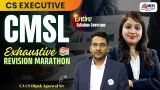 CS Executive - CMSL Revision Marathon 🔥By Dipak Agarwal Sir | MEPL Classes
