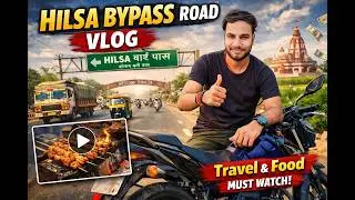 🚦 Hilsa Bypass Road Full Ride | Smooth Road Vlog