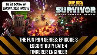Fun Run 3 Escort Duty Gate 4 Tinkerer Engineer - DRG: Survivor