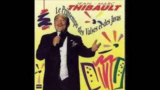 JEAN MARC THIBAUD, LE PRINTEMPS DES VALSES ET DES JAVAS, DES CHANSONS PLEIN LE COEUR.