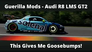 Guerilla Mods - Audi R8 LMS GT2 - Just Take a Listen