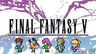 【 FINAL FANTASY V 】 The leveling grind continues! ジョブレベル上げを続けましょう！ Part 34 #finalfantasy