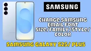 Change Samsung Email Font Size/Family/Style/Color Samsung Galaxy S25 / Plus #tutorial