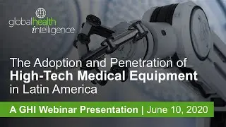 The Adoption and Penetration of High-Tech Medical Equipment in Latin America