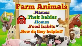 Farm animals /Farm animals name for kids/their babies/homes/Food/how Farm animals useful to us