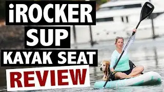 iROCKER SUP Kayak Seat Bundle Review
