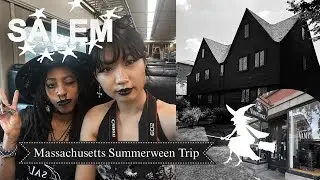 [Vlog] Happy Summerween!! 🖤🕸️| Boston & Salem, Massachusetts Trip