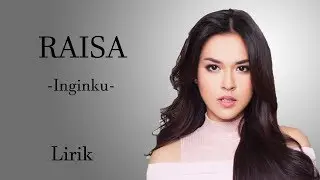 Raisa - Inginku (Lirik)