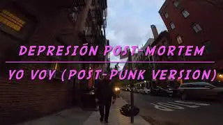 Yo Voy (Post-Punk version) - Depresión Post-Mortem