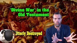 Utterly Destroyed&rsquo;: Understanding Divine War in the Old Testament