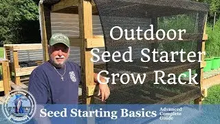 How to Start Seeds l  (DIY) Outdoor Seed Starter Grow Rack (Part 1 of 2)