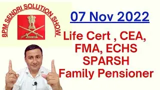 Life cert, Sparsh, CEA, FMA, ECHS, Family Pensioner / 8PM Sendri Solution Show 07.11.2022