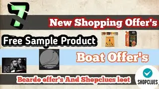 7 New Free Shopping Offer's | Free Sample Product|  Boat offer's | Beardo offer's | Shopclues loot 🔥