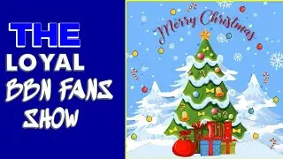 Merry Christmas From The Loyal BBN Fans Show Family 