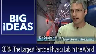 CERN: The Largest Particle Physics Lab in the World