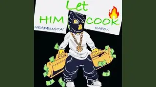 LET HIM COOK