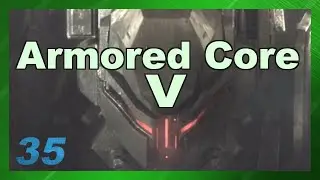 Armored Core V Playthrough Part. 35 - Order Mission 34 - Hunting The Enemies