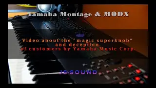 Yamaha Montage this is a super video about the magic superknob and deception of customers by Yamaha