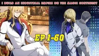 JE CONSTRUIS UN EMPIRE INDUSTRIEL SUR LE CONTINENT MAGIQUE | EP 1-60  |